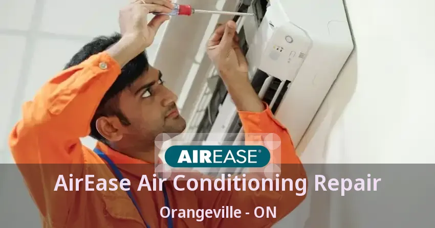 AirEase Air Conditioning Repair Orangeville - ON