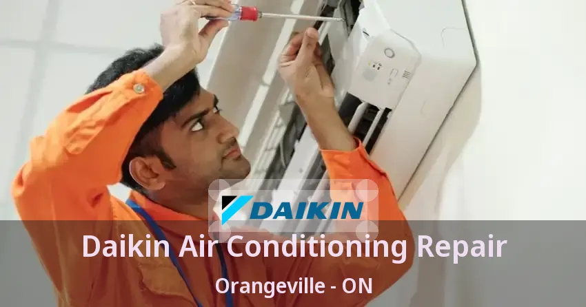 Daikin Air Conditioning Repair Orangeville - ON
