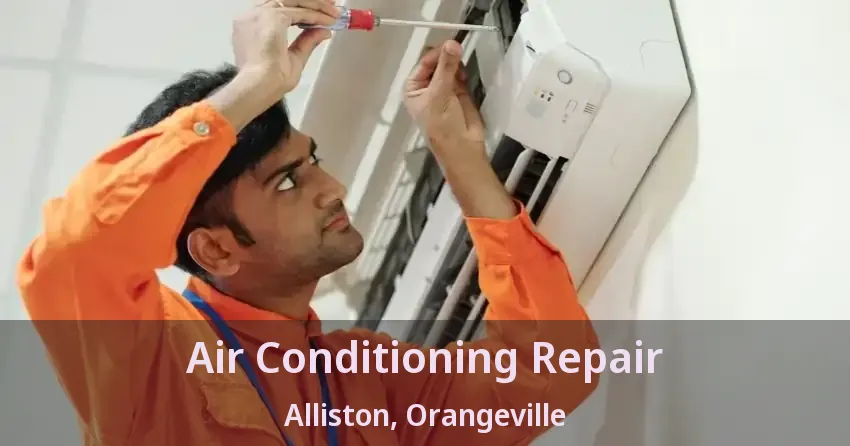 Air Conditioning Repair Alliston, Orangeville - ON