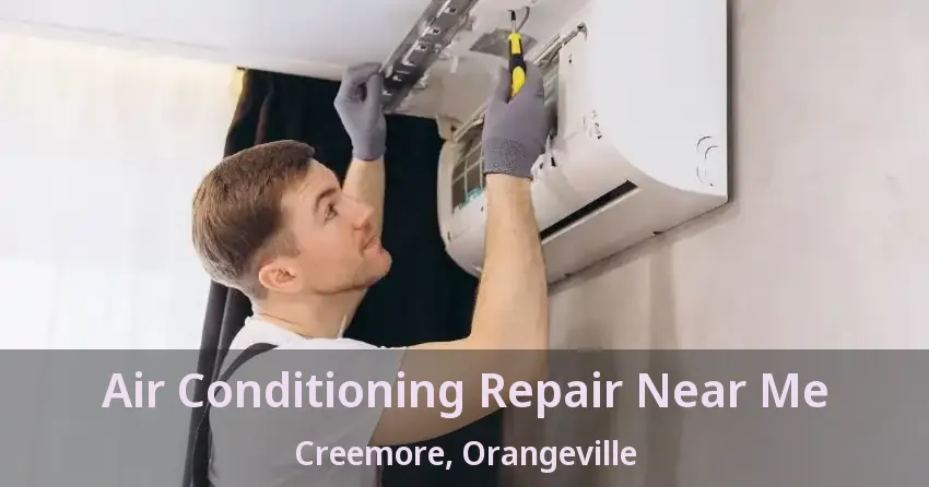 Air Conditioning Repair Near Me Creemore, Orangeville - ON