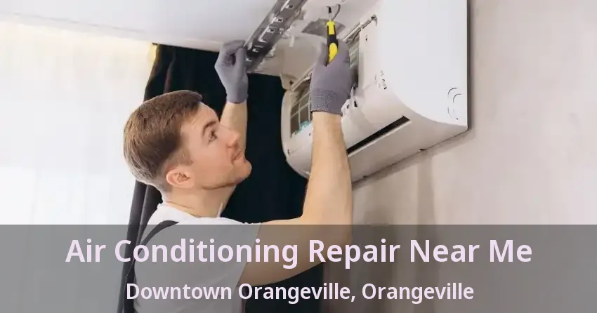 Air Conditioning Repair Near Me Downtown Orangeville, Orangeville - ON