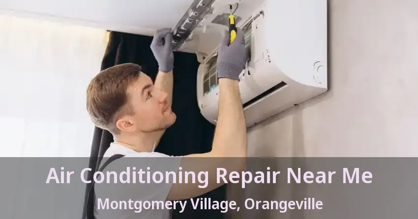 Air Conditioning Repair Near Me Montgomery Village, Orangeville - ON