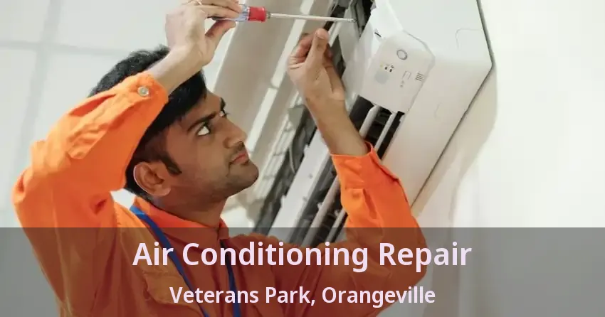Air Conditioning Repair Veterans Park, Orangeville - ON