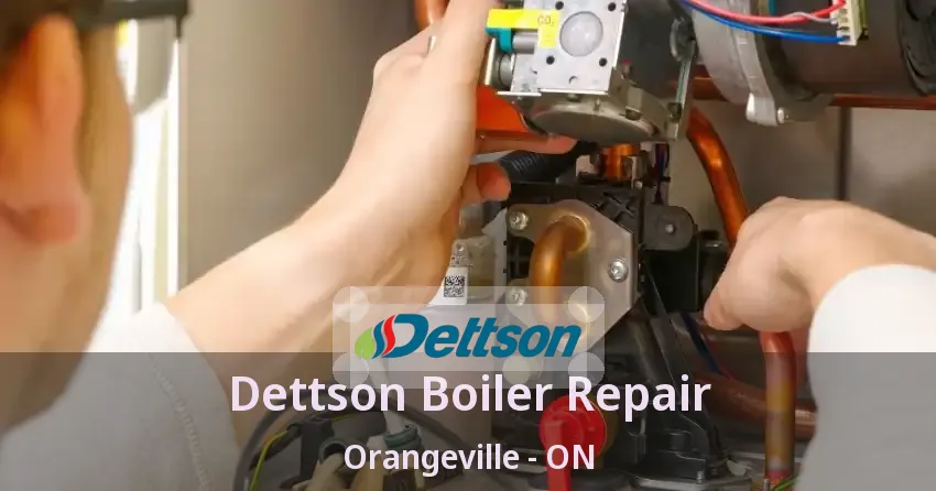 Dettson Boiler Repair Orangeville - ON