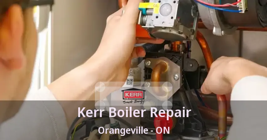 Kerr Boiler Repair Orangeville - ON