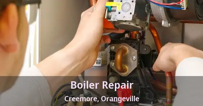 Boiler Repair Creemore, Orangeville - ON