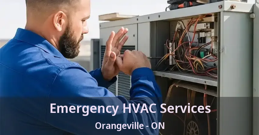 Emergency HVAC Services Orangeville - ON