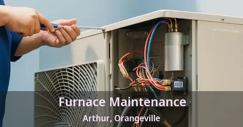 Furnace Maintenance Arthur, Orangeville - ON