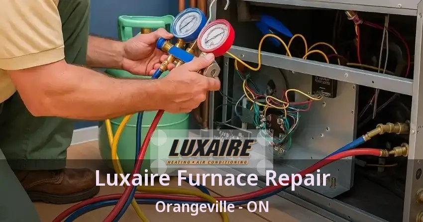 Luxaire Furnace Repair Orangeville - ON