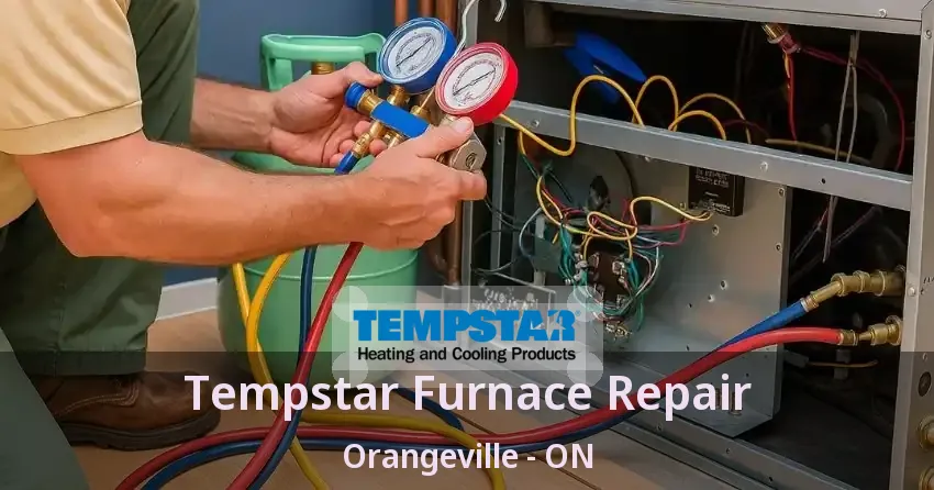 Tempstar Furnace Repair Orangeville - ON