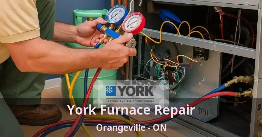 York Furnace Repair Orangeville - ON