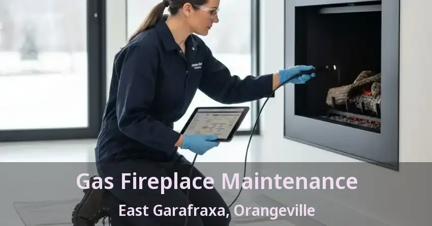 Gas Fireplace Maintenance East Garafraxa, Orangeville - ON