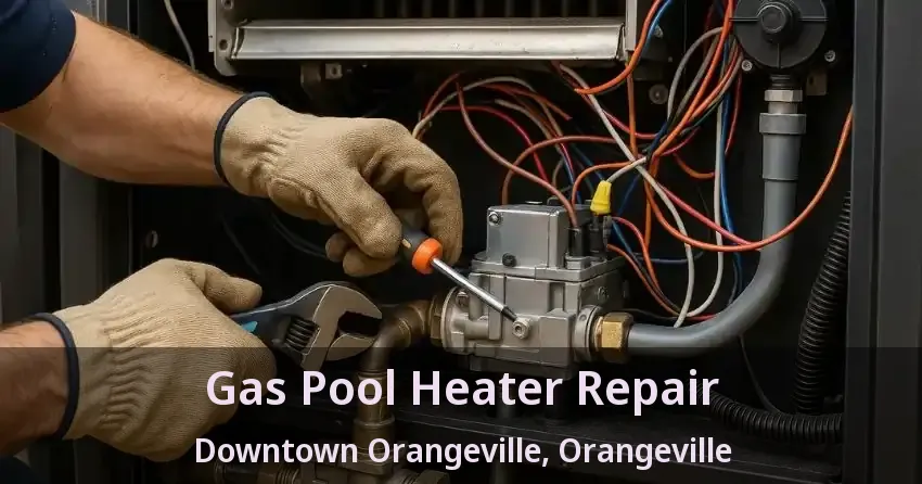 Gas Pool Heater Repair Downtown Orangeville, Orangeville - ON