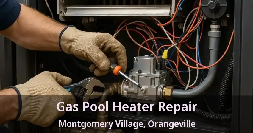 Gas Pool Heater Repair Montgomery Village, Orangeville - ON
