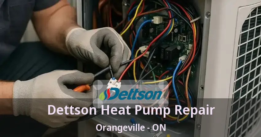 Dettson Heat Pump Repair Orangeville - ON