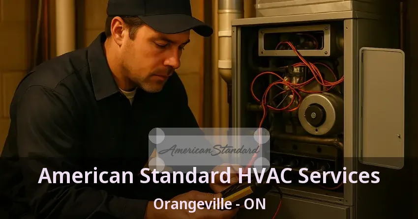American Standard HVAC Services Orangeville - ON