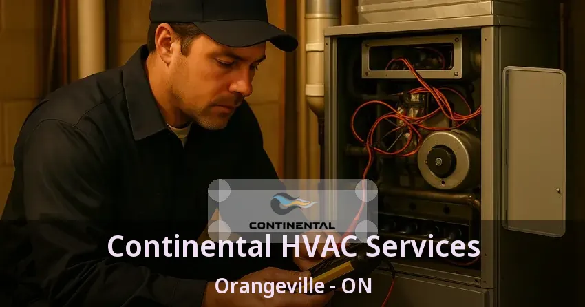Continental HVAC Services Orangeville - ON