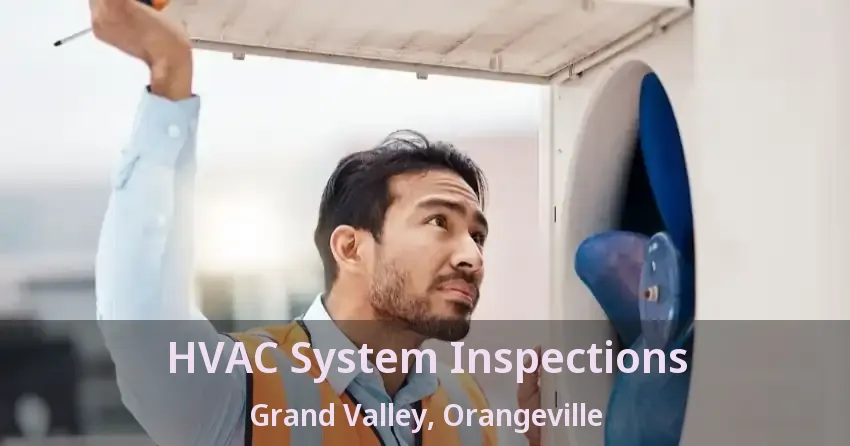 HVAC System Inspections Grand Valley, Orangeville - ON