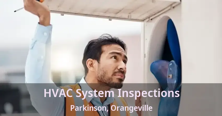 HVAC System Inspections Parkinson, Orangeville - ON