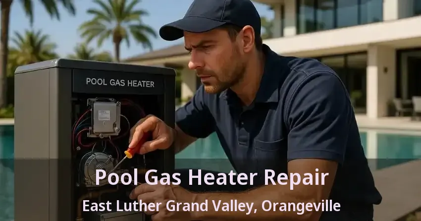 Pool Gas Heater Repair East Luther Grand Valley, Orangeville - ON