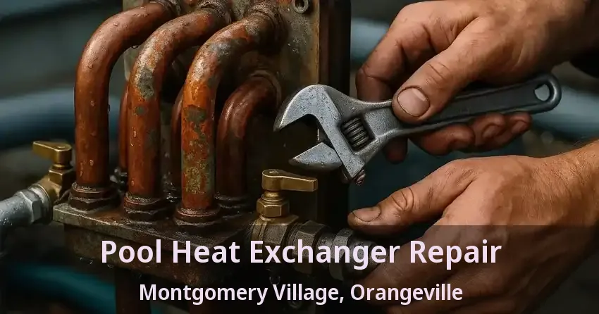 Pool Heat Exchanger Repair Montgomery Village, Orangeville - ON