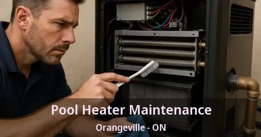 Pool Heater Maintenance Orangeville - ON