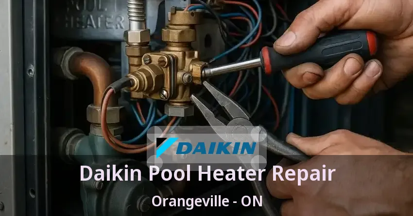 Daikin Pool Heater Repair Orangeville - ON