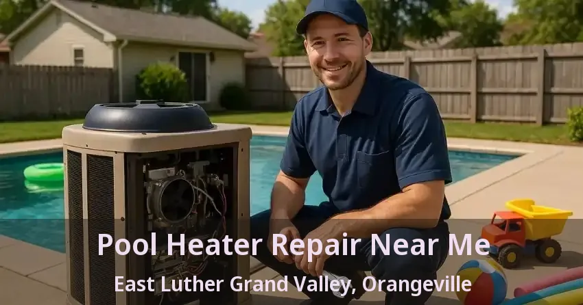 Pool Heater Repair Near Me East Luther Grand Valley, Orangeville - ON