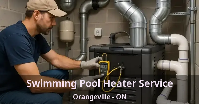 Swimming Pool Heater Service Orangeville - ON